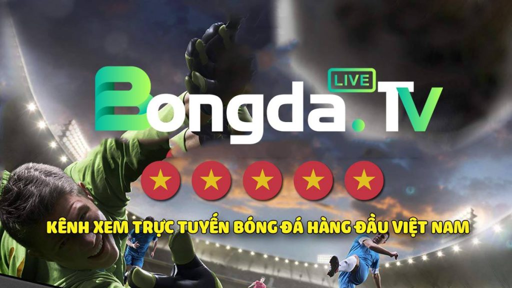 Bongdalive TV - điểm đến hấp dẫn để xem trực tiếp bóng đá