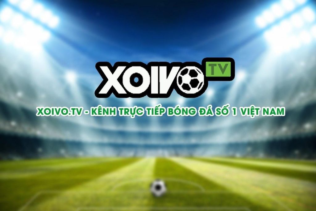 Giới thiệu tổng quan về Xoivo TV – website bóng đá chất lượng hàng đầu Việt Nam